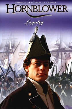 Hornblower: Loyalty (2003) Hornblower: Loyalty (2003)