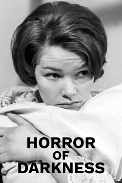 Horror of Darkness (1965) Horror of Darkness (1965)