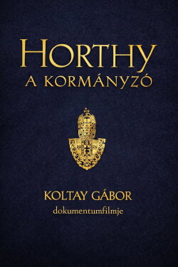 Horthy, a kormányzó (2006)
