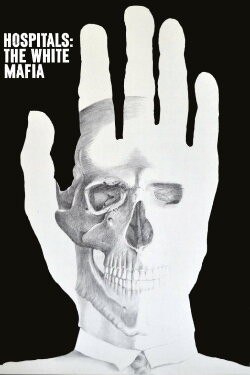 Hospitals: The White Mafia (1973) Hospitals: The White Mafia (1973)