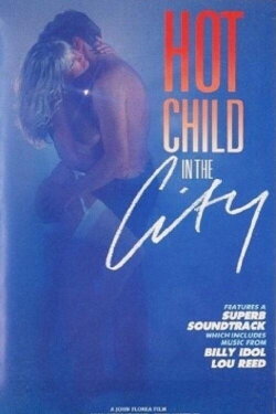 Hot Child in the City (1987) Hot Child in the City (1987)