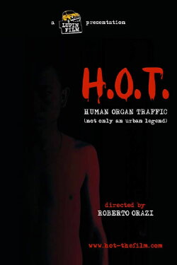 H.O.T. Human Organ Traffic (2009) H.O.T. Human Organ Traffic (2009)