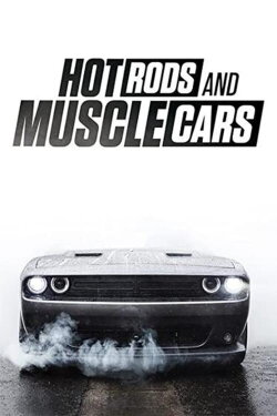 Hot Rods and Muscle Cars (2018)