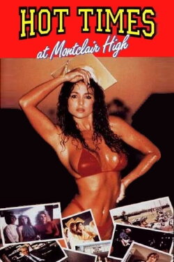 Hot Times at Montclair High (1989) Hot Times at Montclair High (1989)