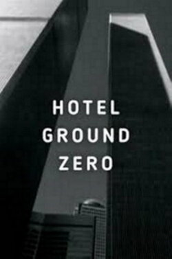 Hotel Ground Zero (2009) Hotel Ground Zero (2009)