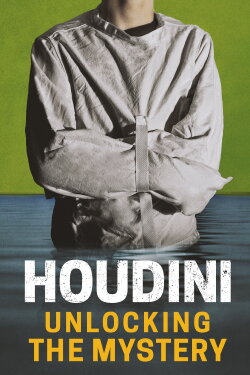 Houdini: Unlocking the Mystery (2005) Houdini: Unlocking the Mystery (2005)