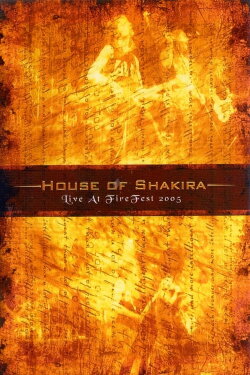 House Of Shakira: Live At Firefest 2005 (2006) House Of Shakira: Live At Firefest 2005 (2006)