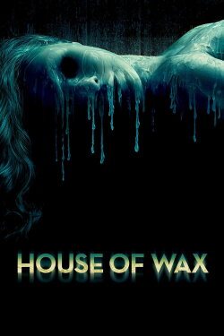 House of Wax (2005) House of Wax (2005)