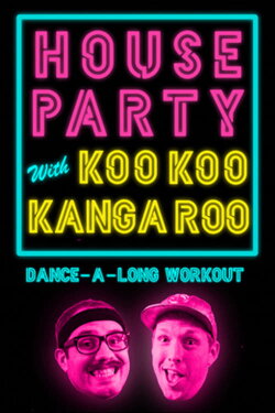 House Party with Koo Koo Kanga Roo (2013) House Party with Koo Koo Kanga Roo (2013)