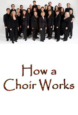 How a Choir Works (2009) How a Choir Works (2009)