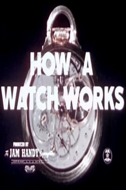 How a Watch Works (1949)