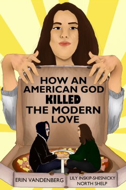 How An American God Killed the Modern Love (2017)