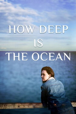 How Deep is the Ocean (2023) How Deep is the Ocean (2023)