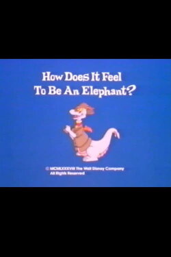How Does It Feel to Be an Elephant? (1988) How Does It Feel to Be an Elephant? (1988)