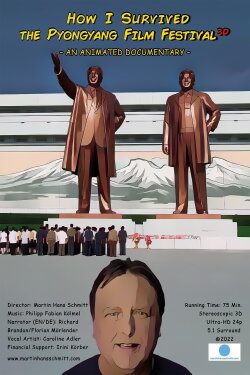 How I Survived the Pyongyang Film Festival 3D (2022) How I Survived the Pyongyang Film Festival 3D (2022)