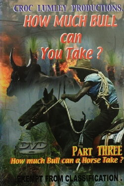 How Much Bull Can You Take - Part Three (2005) How Much Bull Can You Take - Part Three (2005)