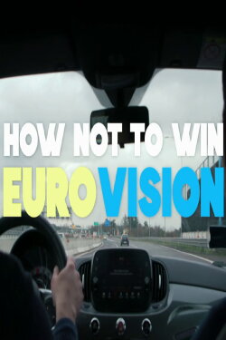 How Not to Win Eurovision (2023) How Not to Win Eurovision (2023)