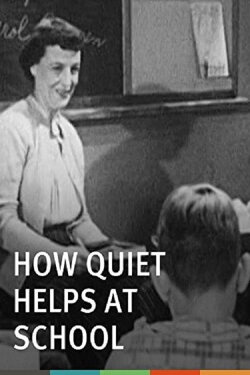 How Quiet Helps at School (1953) How Quiet Helps at School (1953)