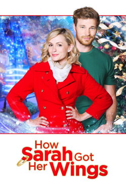 How Sarah Got Her Wings (2015) How Sarah Got Her Wings (2015)