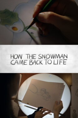 How the Snowman Came Back to Life (2012) How the Snowman Came Back to Life (2012)