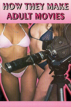 How They Make Adult Movies (1997) How They Make Adult Movies (1997)