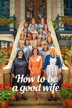 How to Be a Good Wife (2020) How to Be a Good Wife (2020)