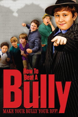 How to Beat a Bully (2015) How to Beat a Bully (2015)