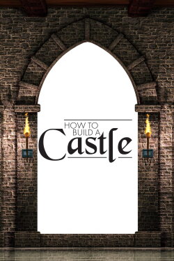 How to Build a Castle (2018) How to Build a Castle (2018)