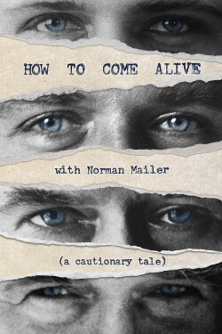 How to Come Alive with Norman Mailer (2023) How to Come Alive with Norman Mailer (2023)