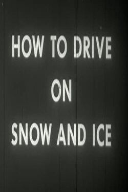 How to Drive on Snow and Ice (1957) How to Drive on Snow and Ice (1957)