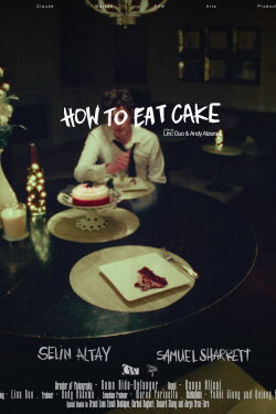 HOW TO EAT CAKE (2024) HOW TO EAT CAKE (2024)
