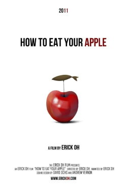 How to Eat Your Apple (2011) How to Eat Your Apple (2011)