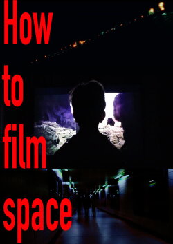 How to film Space (2024) How to film Space (2024)
