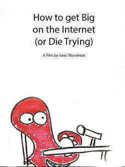 How to Get Big on the Internet (or Die Trying) (2023) How to Get Big on the Internet (or Die Trying) (2023)