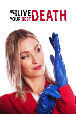 How to Live Your Best Death (2022) How to Live Your Best Death (2022)