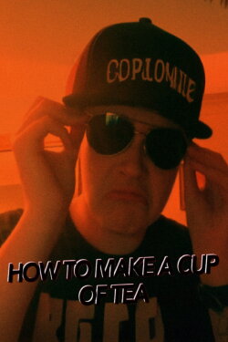 How To Make A Cup Of Tea Chapter 1 (The Missing Tea Bags) (2018) How To Make A Cup Of Tea Chapter 1 (The Missing Tea Bags) (2018)