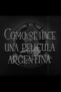 How to Make an Argentine Film (1948) How to Make an Argentine Film (1948)