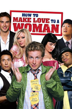 How to Make Love to a Woman (2010) How to Make Love to a Woman (2010)
