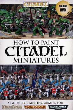 How to Paint Citadel Miniatures (2012)
