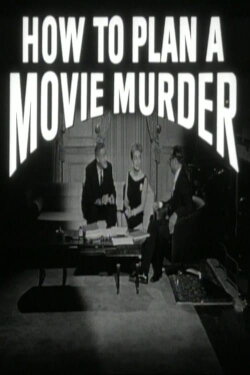 How to Plan a Movie Murder (1964) How to Plan a Movie Murder (1964)
