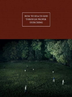 How to Reach God Through Proper Exercising (2016) How to Reach God Through Proper Exercising (2016)