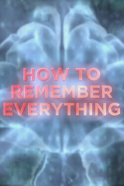 How to Remember Everything (2006)