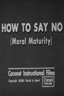 How to Say No (Moral Maturity) (1951) How to Say No (Moral Maturity) (1951)