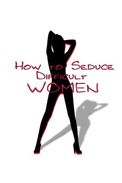 How to Seduce Difficult Women (2009) How to Seduce Difficult Women (2009)