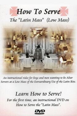 How to Serve the Latin Mass (Low Mass) (2007) How to Serve the Latin Mass (Low Mass) (2007)
