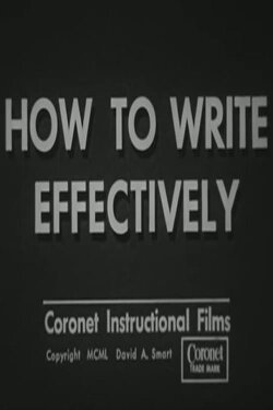 How To Write Effectively (1950) How To Write Effectively (1950)