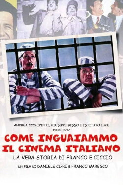 How We Got the Italian Movie Business Into Trouble: The True Story of Franco and Ciccio (2004) How We Got the Italian Movie Business Into Trouble: The True Story of Franco and Ciccio (2004)