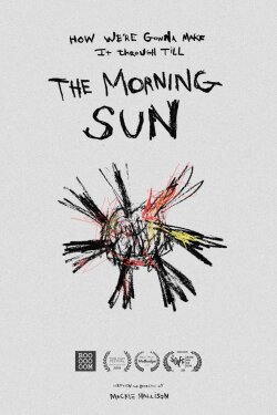 How We're Gonna Make it Through Till the Morning Sun (2020) How We're Gonna Make it Through Till the Morning Sun (2020)