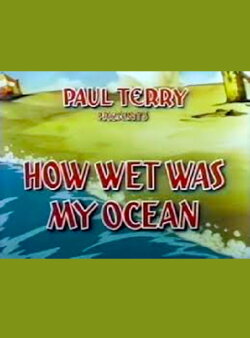 How Wet Was My Ocean (1940) How Wet Was My Ocean (1940)