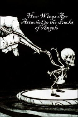 How Wings Are Attached to the Backs of Angels (1996) How Wings Are Attached to the Backs of Angels (1996)